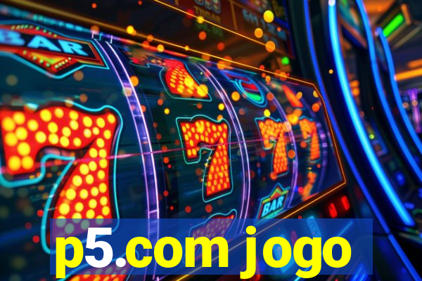 p5.com jogo